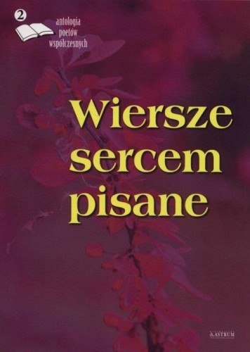 Wiersze sercem pisane 2, praca zbiorowa