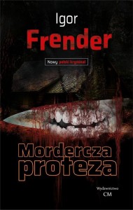 NOWY POLSKI KRYMINAŁ. MORDERCZA PROTEZA