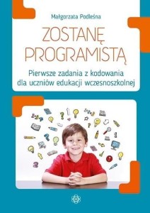 ZOSTANĘ PROGRAMISTĄ, MAŁGORZATA PODLEŚNA