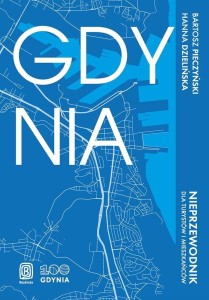 GDYNIA. NIEPRZEWODNIK DLA TURYSTÓW I MIESZKAŃCÓW