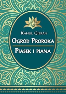 OGRÓD PROROKA PIASEK I PIANA, KAHLIL GIBRAN