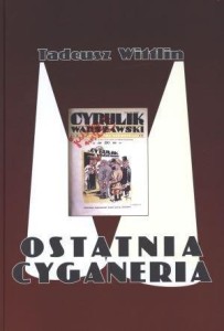 OSTATNIA CYGANERIA - TADEUSZ WITTLIN