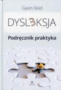 DYSLEKSJA. PODRĘCZNIK PRAKTYKA, REID GAVIN