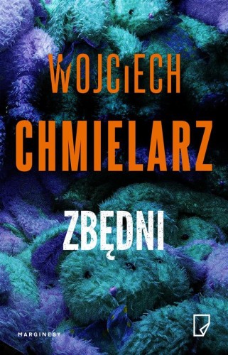 Zbędni, Wojciech Chmielarz