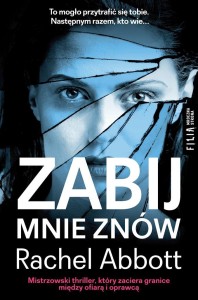 ZABIJ MNIE ZNÓW, RACHEL ABBOTT