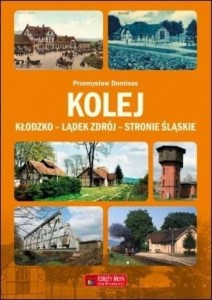 KOLEJ KŁODZKO - LĄDEK ZDRÓJ - STRONIE ŚLĄSKIE