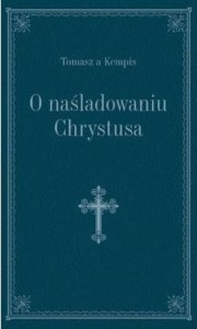 O NAŚLADOWANIU CHRYSTUSA - GRANAT, TOMASZ KEMPIS