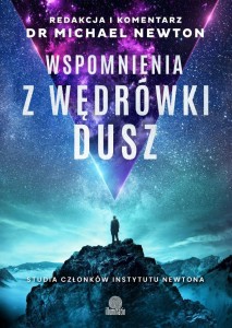 WSPOMNIENIA Z WĘDRÓWKI DUSZ, MICHAEL NEWTON