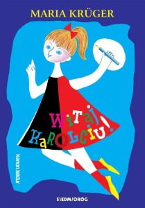 WITAJ, KAROLCIU!, MARIA KRGER