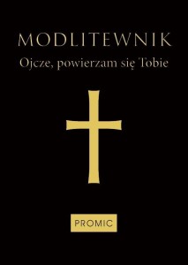 MODLITEWNIK OJCZE, POWIERZAM SIĘ TOBIE CZARNY