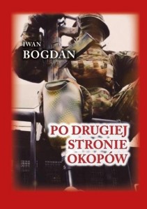 PO DRUGIEJ STRONIE OKOPÓW TW, IWAN BOGDAN