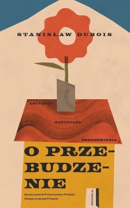 O PRZEBUDZENIE. ARTYKUŁY, REPORTAŻE, PRZEMÓWIENIA