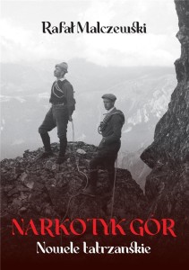 NARKOTYK GÓR, RAFAŁ MALCZEWSKI
