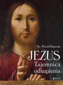JEZUS. TAJEMNICA ODKUPIENIA, WITOLD KAWECKI