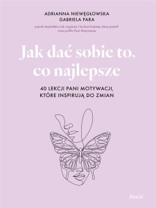 JAK DAĆ SOBIE TO, CO NAJLEPSZE