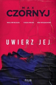 UWIERZ JEJ, MAX CZORNYJ