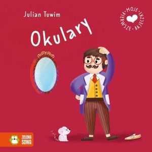 MOJE PIERWSZE BAJECZKI. OKULARY, JULIAN TUWIM