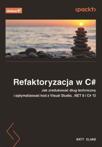 REFAKTORYZACJA W C#. JAK ZREDUKOWAĆ DŁUG...