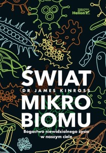 ŚWIAT MIKROBIOMU. BOGACTWO NIEWIDZIALNEGO ŻYCIA...