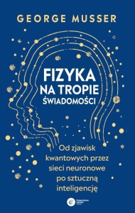 FIZYKA NA TROPIE ŚWIADOMOŚCI, GEORGE MUSSER