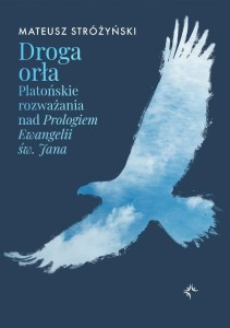 DROGA ORŁA. PLATOŃSKIE ROZWAŻANIA NAD PROLOGIEM...