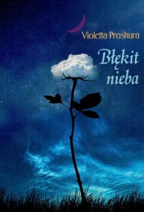 BŁĘKIT NIEBA, VIOLETTA PROSKURA