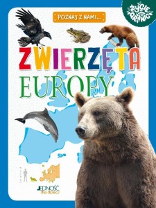 POZNAJ Z NAMI... ZWIERZĘTA EUROPY, MARIA ZAGNIŃSKA