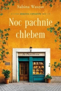 RODZINA CONSONNI T.1 NOC PACHNIE CHLEBEM