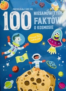 100 NIESAMOWITYCH FAKTÓW O KOSMOSIE