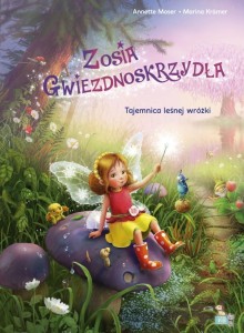 ZOSIA GWIEZDNOSKRZYDŁA. TAJEMNICA LEŚNEJ WRÓŻKI