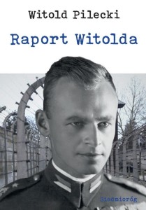 RAPORT WITOLDA, WITOLD PILECKI