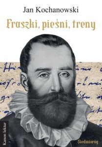 FRASZKI, PIEŚNI, TRENY, JAN KOCHANOWSKI