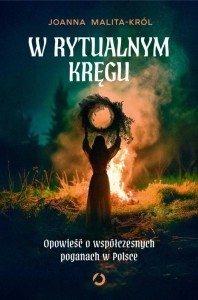 W RYTUALNYM KRĘGU. OPOWIEŚĆ O WSPÓŁCZESNYCH...