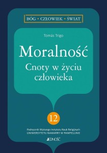 MORALNOŚĆ. CNOTY W ŻYCIU CZŁOWIEKA, TOMS TRIGO