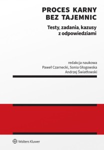 PROCES KARNY BEZ TAJEMNIC. TESTY, ZADANIA..