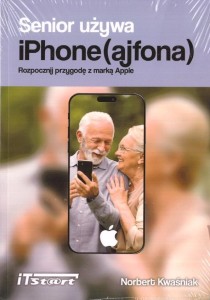 SENIOR UŻYWA IPHONE (AJFONA), NORBERT KWAŚNIAK