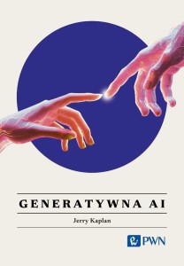 GENERATYWNA AI. WSZYSTKO, CO WARTO WIEDZIEĆ