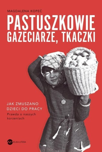 Pastuszkowie, gazeciarze, tkaczki, Magdalena Kopeć