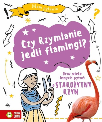 Mam pytanie. Czy Rzymianie jedli flamingi?