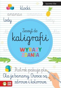 ZESZYT DO KALIGRAFII. WYRAZY, ZDANIA