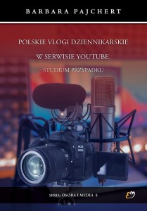 POLSKIE VLOGI DZIENNIKARSKIE W SERWISIE YOUTUBE