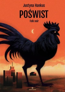 POŚWIST. FOLK NOIR, JUSTYNA HANKUS
