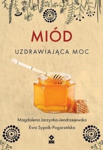 MIÓD UZDRAWIAJĄCA MOC