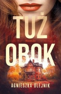 MIASTECZKO T.1 TUŻ OBOK, AGNIESZKA OLEJNIK