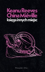 KSIĘGA INNYCH MIEJSC, KEANU REEVES, CHINA MIVILLE