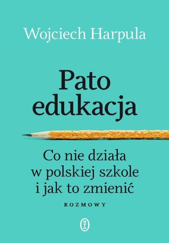 Patoedukacja. Co nie działa w polskiej szkole...