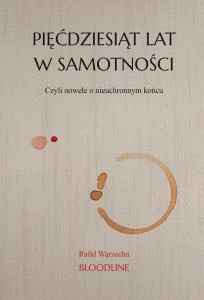 PIĘĆDZIESIĄT LAT W SAMOTNOŚCI, RAFAŁ WARZECHA