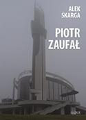 PIOTR ZAUFAŁ, ALEK SKARGA