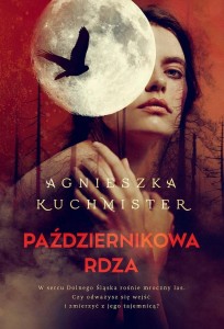 PAŹDZIERNIKOWA RDZA, AGNIESZKA KUCHMISTER