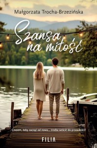 SZANSA NA MIŁOŚĆ, MAŁGORZATA TROCHA-BRZEZIŃSKA
